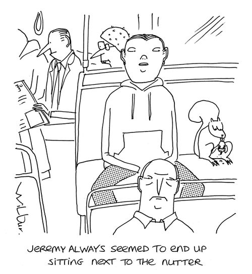 Jeremy Always Seemed to End Up Sitting Next to the Nutter.
