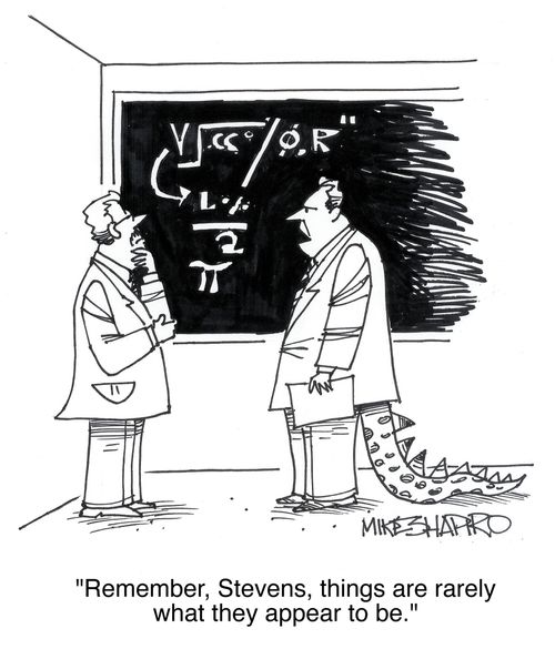 'Remember, Stevens, things are rarely what they appear to be.'