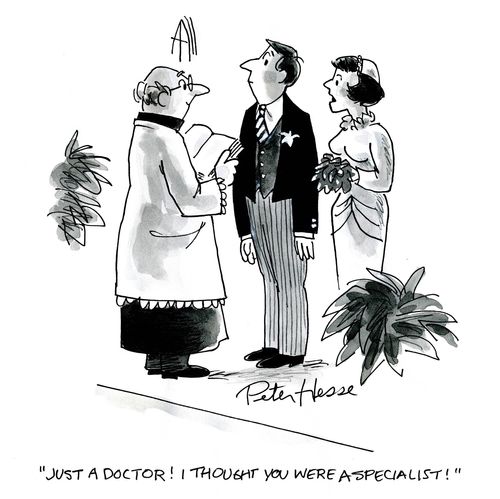 'Just a doctor! I thought you were a specialist!'