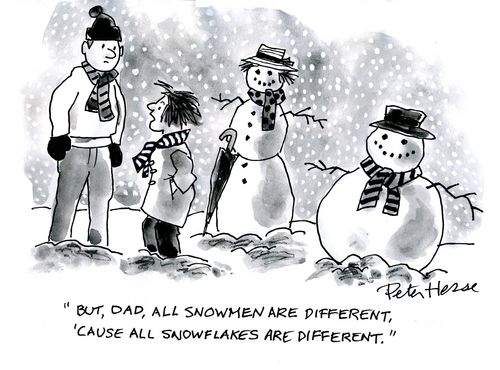 'But, Dad, all snowmen are different, because all snowflakes are different.'