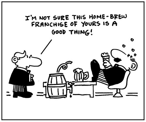 'I'm not sure this home-brew franchise of yours is a good thing.'