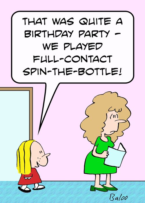 'That was quite a birthday party - we played full-contact spin-the-bottle.'
