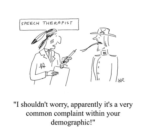 'I shouldn't worry, apparently it's a very common complaint within your demographic.'