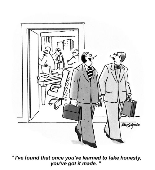 'I've found that once you've learned to fake honesty, you've got it made.'