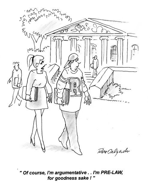 'Of course, I'm argumentative.. I'm PRE-LAW, for goodness sake!'