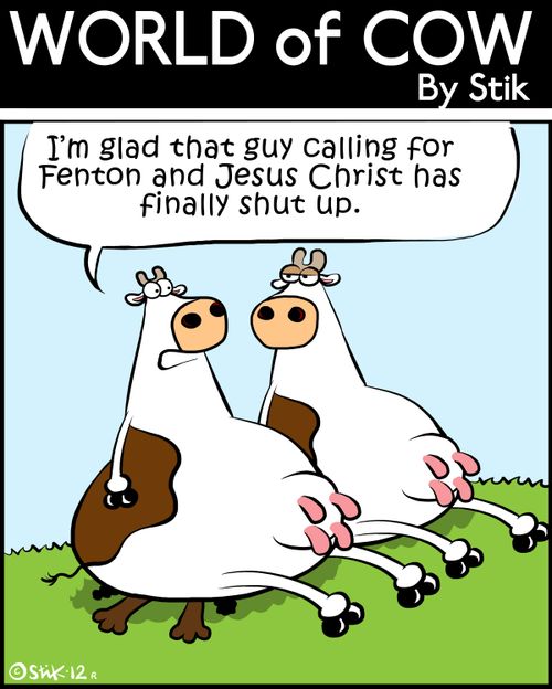 'I'm glad that guy calling for Fenton and Jesus Christ has finally shut up.'
