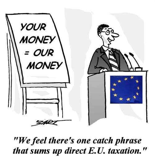 "One catch phrase sums up direct EU taxation."