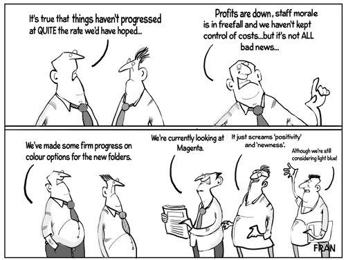 Profits are down, staff morale is in freefall and we haven't kept control of costs...but it's not all bad news..."