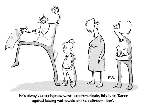 "He's always exploring new ways to communicate,k this is 'Dance against leaving wet towels on the bathroom floor'."