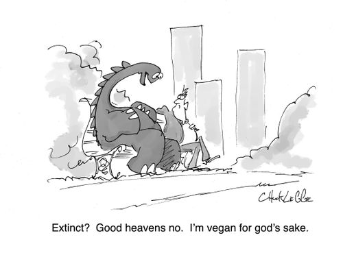 'Extinct? Good heavens no. I'm vegan for God's sake.'