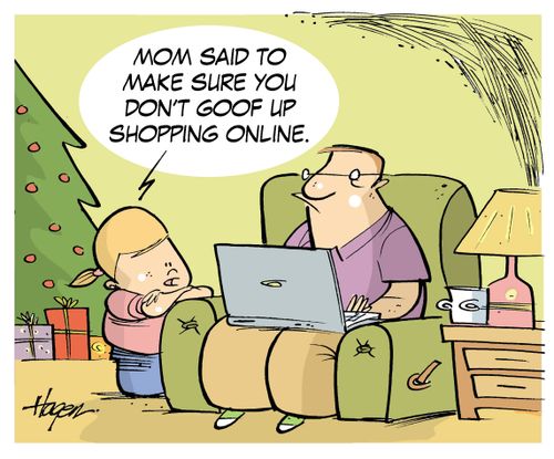 "Mom said to make sure you don't goof up shopping online."