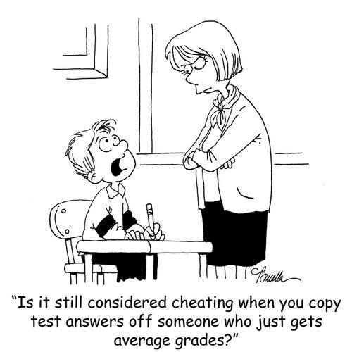 'Is it still considered cheating when you copy test answers off someone who just gets average grades?'