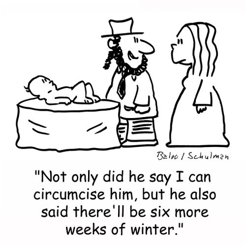 'Not only did he say I can circumcise him, but he also said there'll be six more weeks of winter.'