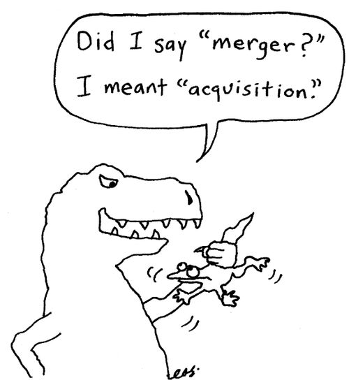 'Did I say 'merger'? I meant 'acquisition'.'