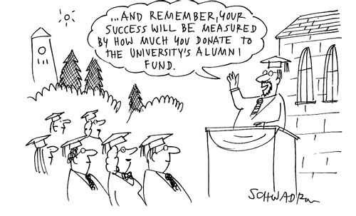 '..And remember, your success will be measured in how much you donate to the university's alumni fund.'