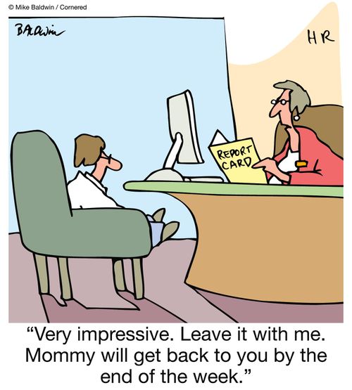 "Very impressive. Leave it with me. Mommy will get back to you by the week."