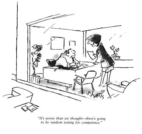 'It's worse than we thought - there's going to be random testing for competence.'