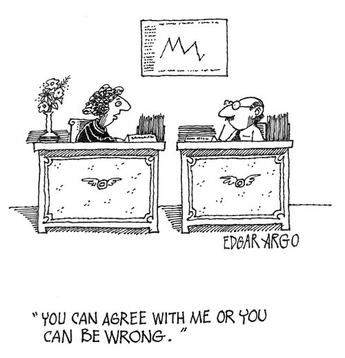 'We can agree with me or you can be wrong.'