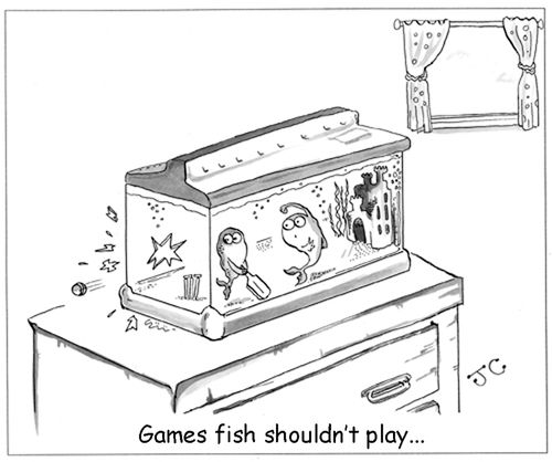 Games fish shouldn't play...