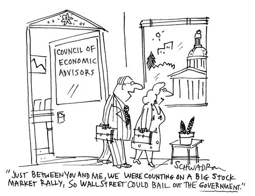 'Just between you and me, we were counting on a big stock market rally, so Wall Street could bail out the government.'