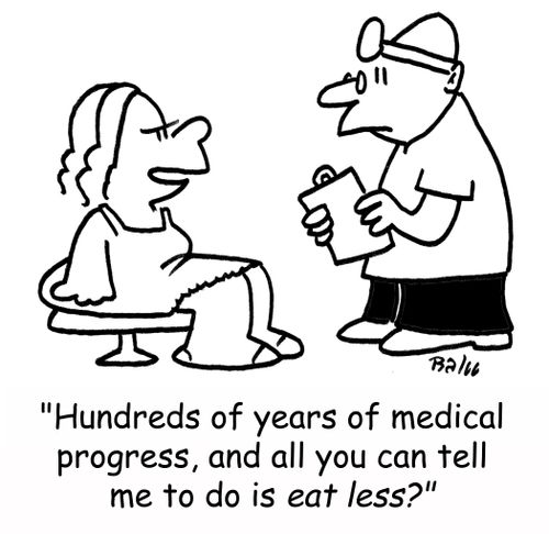 'Hundreds of years of medical progress, and all you can tell me to do is eat less?'