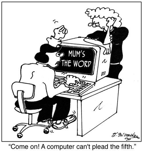 'Come on! A computer can't plead the fifth.'