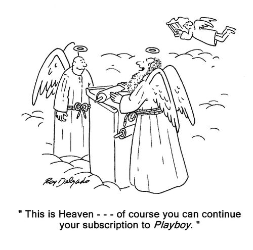 'This is heaven... of course you can continue your subscription to Playboy.'