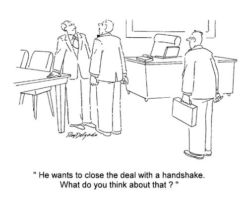 'He wants to close the deal with a handshake. What do you think about that?'