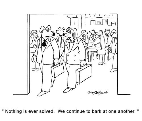 'Nothing is ever solved. We continue to bark at one another.'