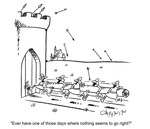 'Ever have one of those days where nothing seems to go right?'