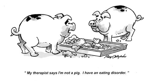 'My therapist says I'm not a pig. I have an eating disorder.'