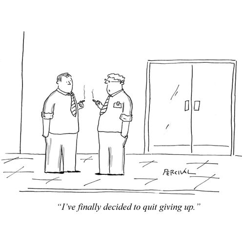 'I've finally decided to quit giving up.'