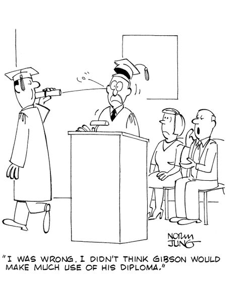 'I was wrong. I didn't think Gibson would make much use of his diploma.'