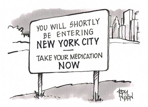 Entering New York City - Take your medication now.