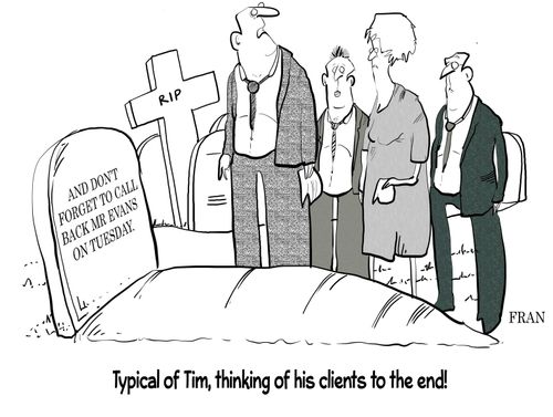 Typical of Tim, thinking of his clients to the end!