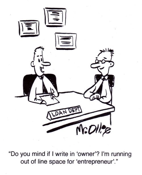 "Do you mind if I write in 'owner'? I'm running out of line space for 'entrepreneur'."