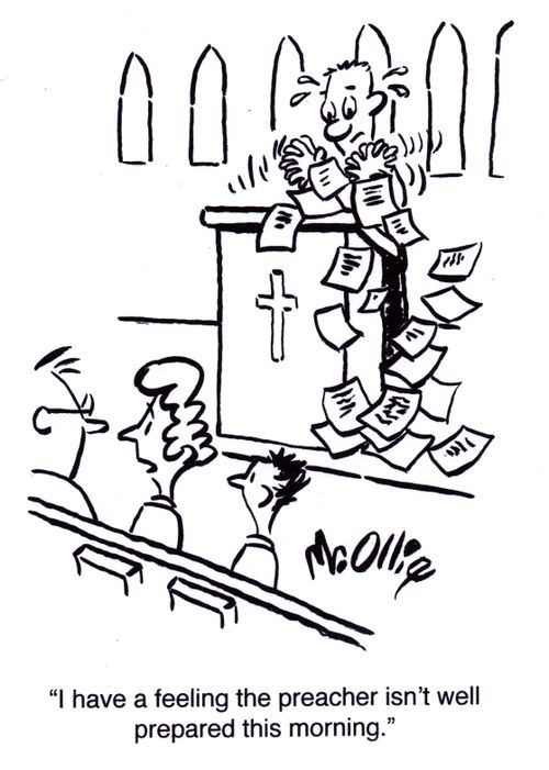 "I have a feeling the preacher isn't well prepared this morning."