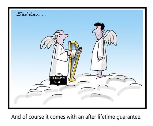 "And of course it comes with an after lifetime guarantee."