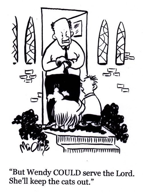 "But Wendy could serve the Lord. She'll keep the cats out."