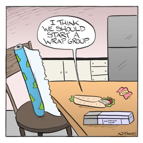 "I think we should start a wrap group."