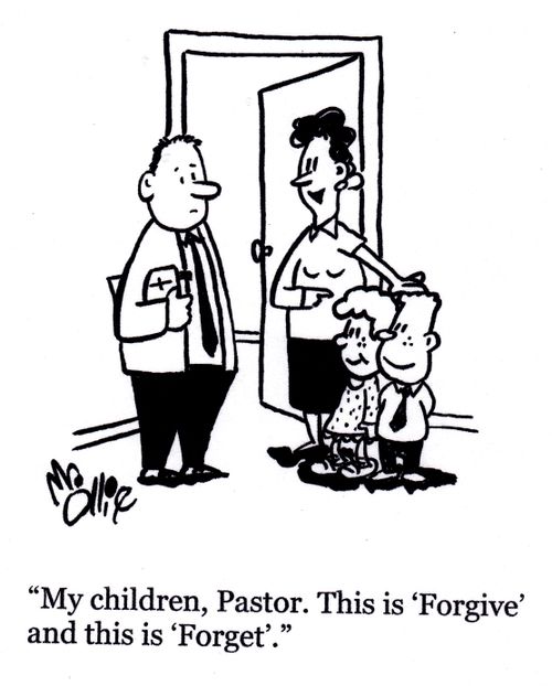 "My children, Pastor. This is 'Forgive' and this is 'Forget'."