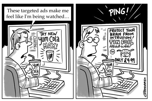 "These targeted ads make me feel like I'm being watched..."
