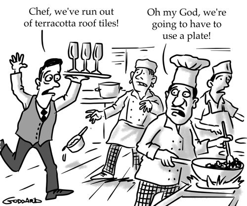 "Chef, we've run out of terracotta roof tiles!"