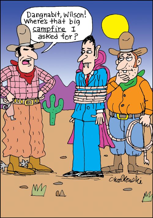 "Dangnabit, Wilson! Where's that big campfire I asked for?"