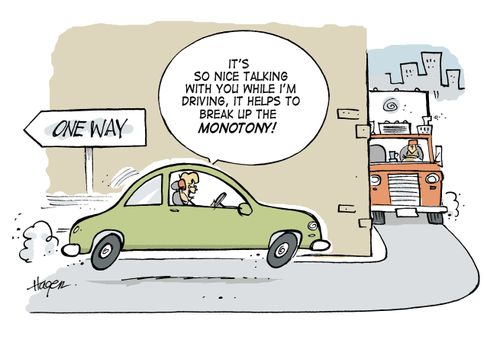 It's so nice talking to you while I'm driving, it helps to break up the monotony!