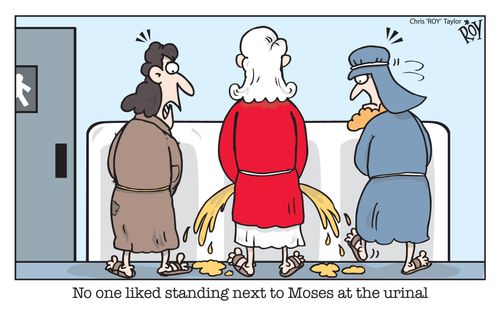 No one liked standing next to Moses at the urinal.