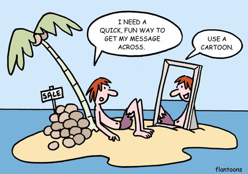 'I need a quick fun way to get my message across.'