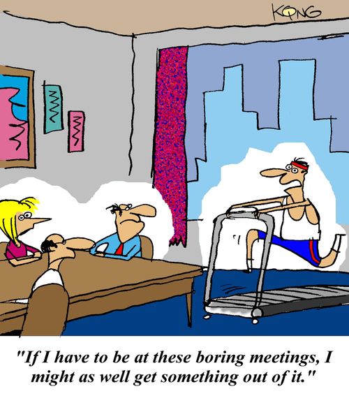 'If I have to be at those boring meetings, I might as well get something out of it.'