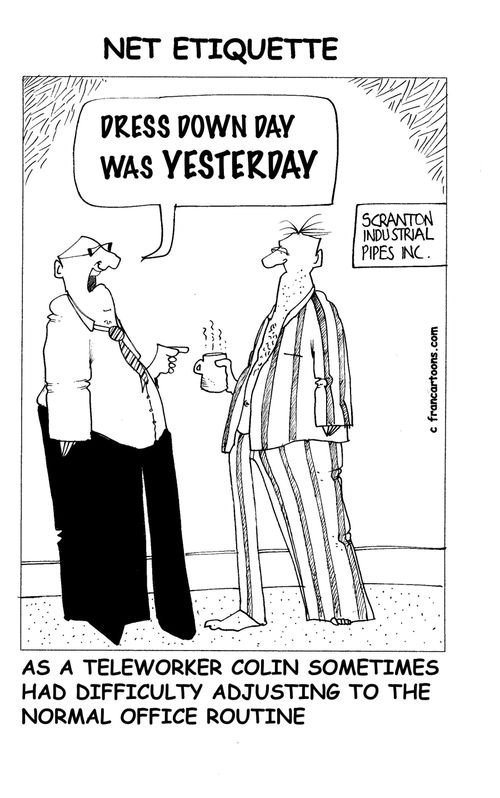 As a teleworker Colin sometimes had difficulty adjusting to the normal office routine.