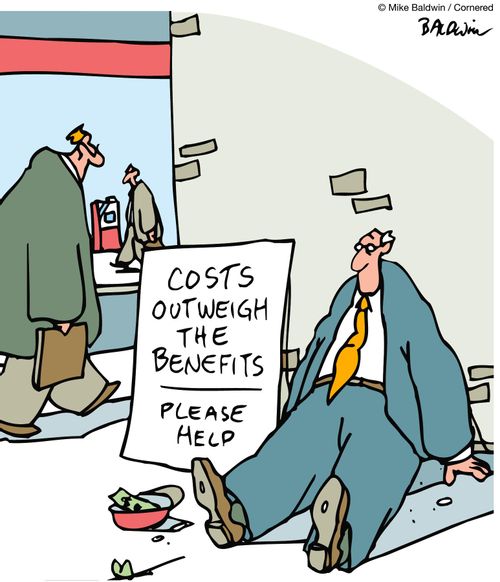Costs outweigh the Benefits. Please Help.